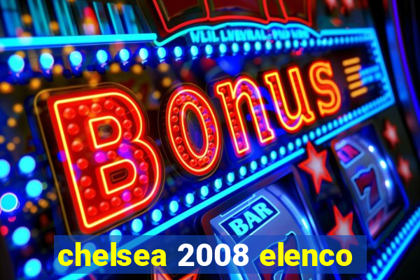 chelsea 2008 elenco